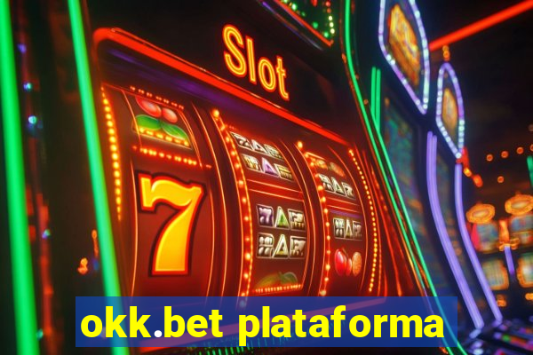 okk.bet plataforma